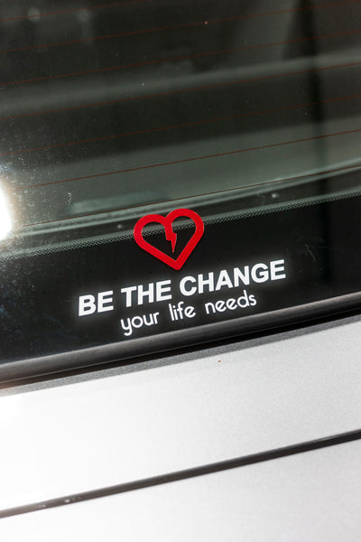 BE THE CHANGE YOUR LIFE NEEDS (LIMITED EDITION)