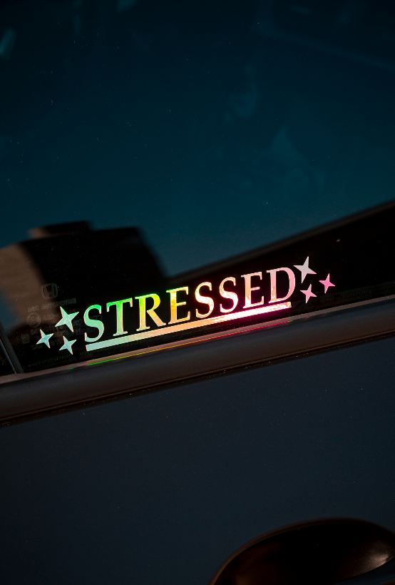 STRESSED